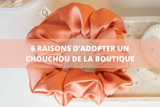 6 Raisons d'adopter un Chouchou de la boutique - Les Chouchous de Justine