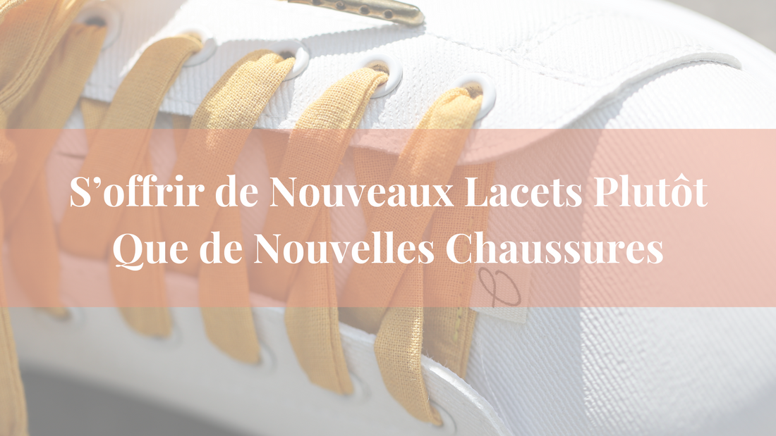 Transforme tes chaussures avec les lacets uniques - Une touche éthique pour ta garde-robe